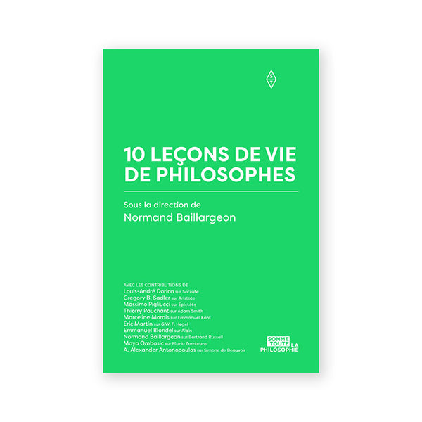 10 LEÇONS DE VIE DE PHILOSOPHES — by Normand Baillargeon