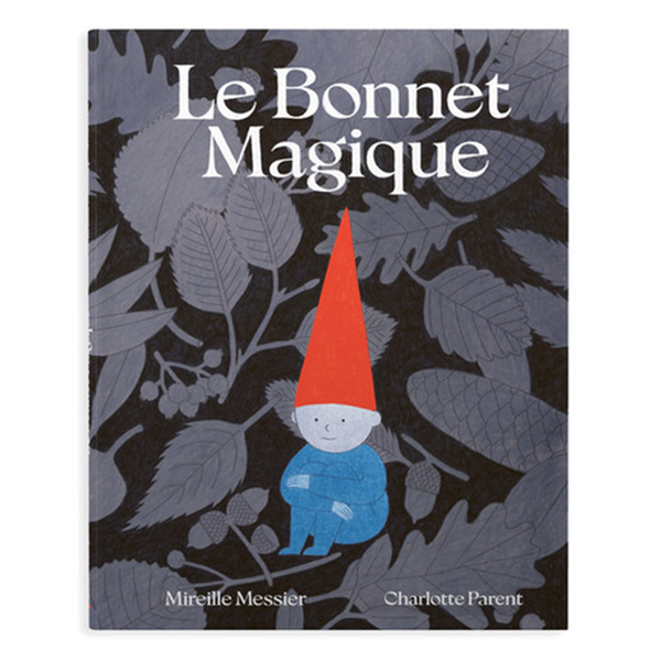 LE BONNET MAGIQUE — par Mireille Messier et Charlotte Parent