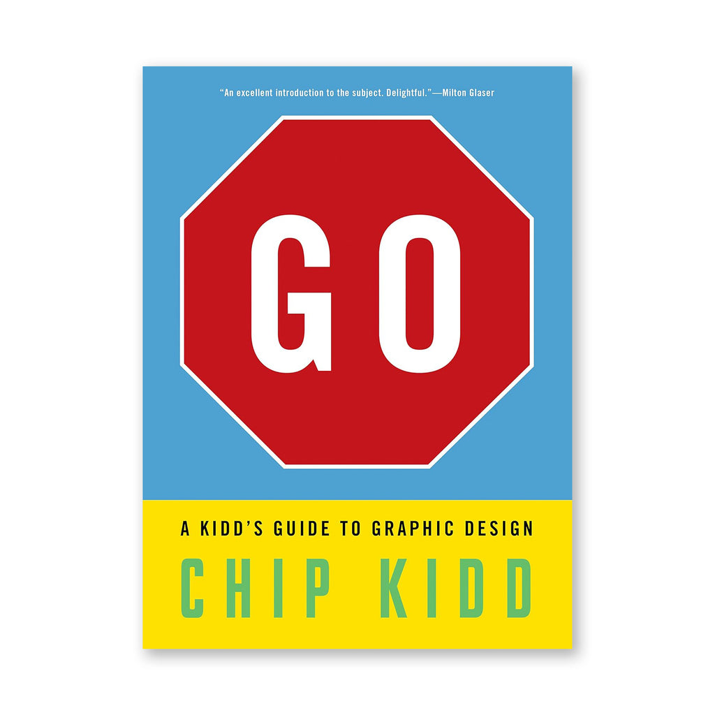 GO : a Kidd’s guide to graphic design — par Chip Kidd – Paperole
