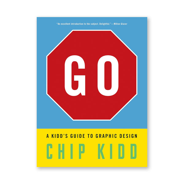 GO: A Kidd’s Guide to Graphic Design — by Chip Kidd