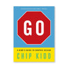 GO: A Kidd’s Guide to Graphic Design — by Chip Kidd