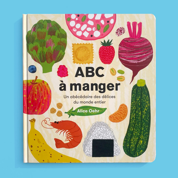 ABC À MANGER — par Alice Oehr