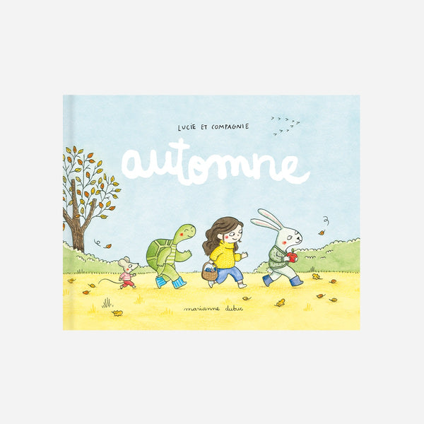 LUCIE ET COMPAGNIE : AUTOMNE — par Marianne Dubuc