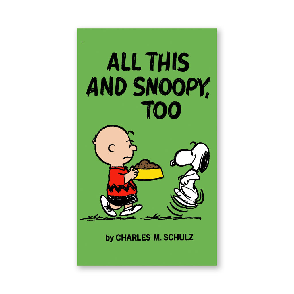 PEANUTS: ALL THIS AND SNOOPY, TOO — by Charles M. Schulz