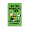 PEANUTS: ALL THIS AND SNOOPY, TOO — by Charles M. Schulz