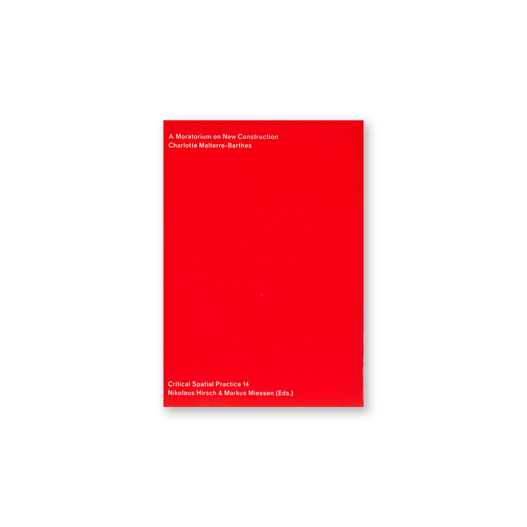 A MORATORIUM ON NEW CONSTRUCTION — by Charlotte Malterre-Barthes