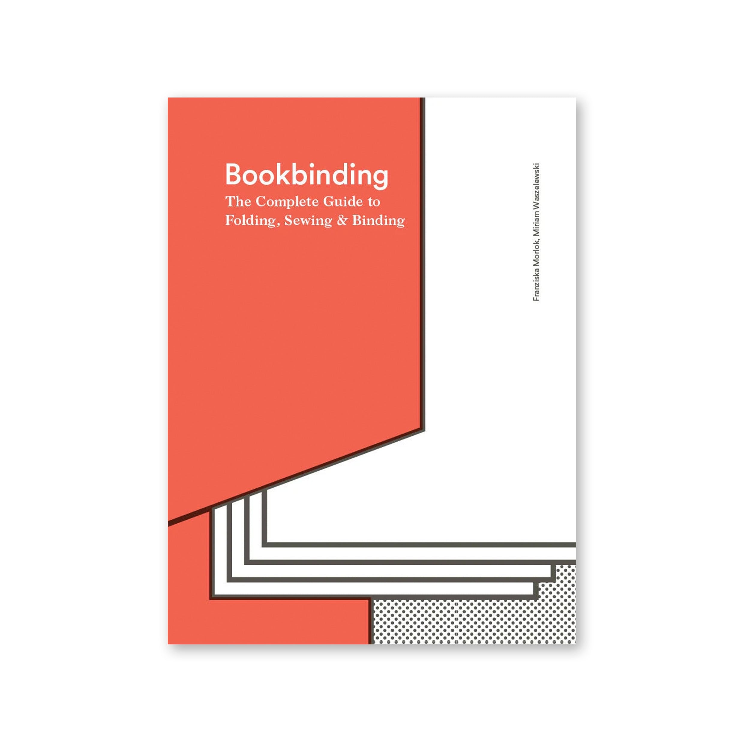 【洋書】Bookbinding: The Complete Guide　製本大全 BOOKBINDING The Complete Guide to Folding, Sewing & Binding — by