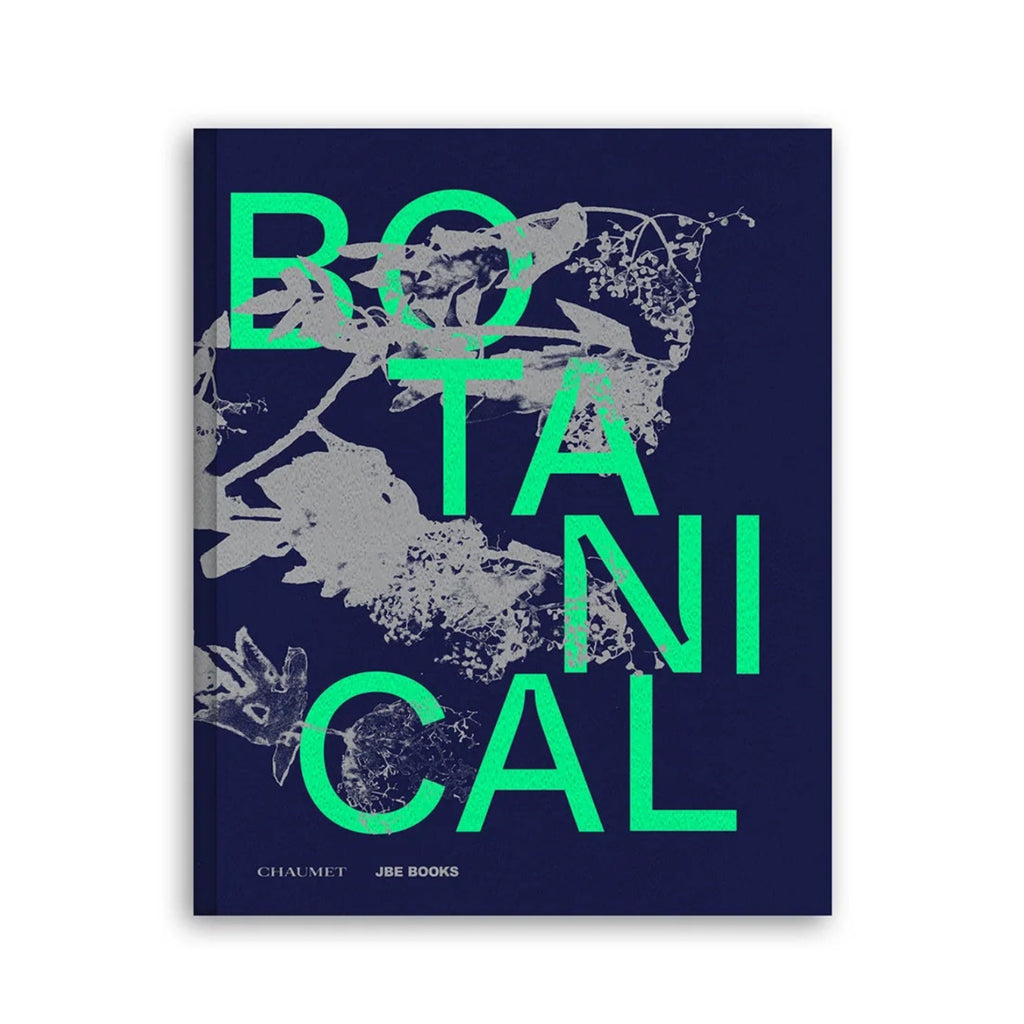 BOTANICAL: OBSERVING BEAUTY — by Filipa Ramos, Emanuele Coccia, Alice Thomine-Berrada, Estelle Zhong Mengual