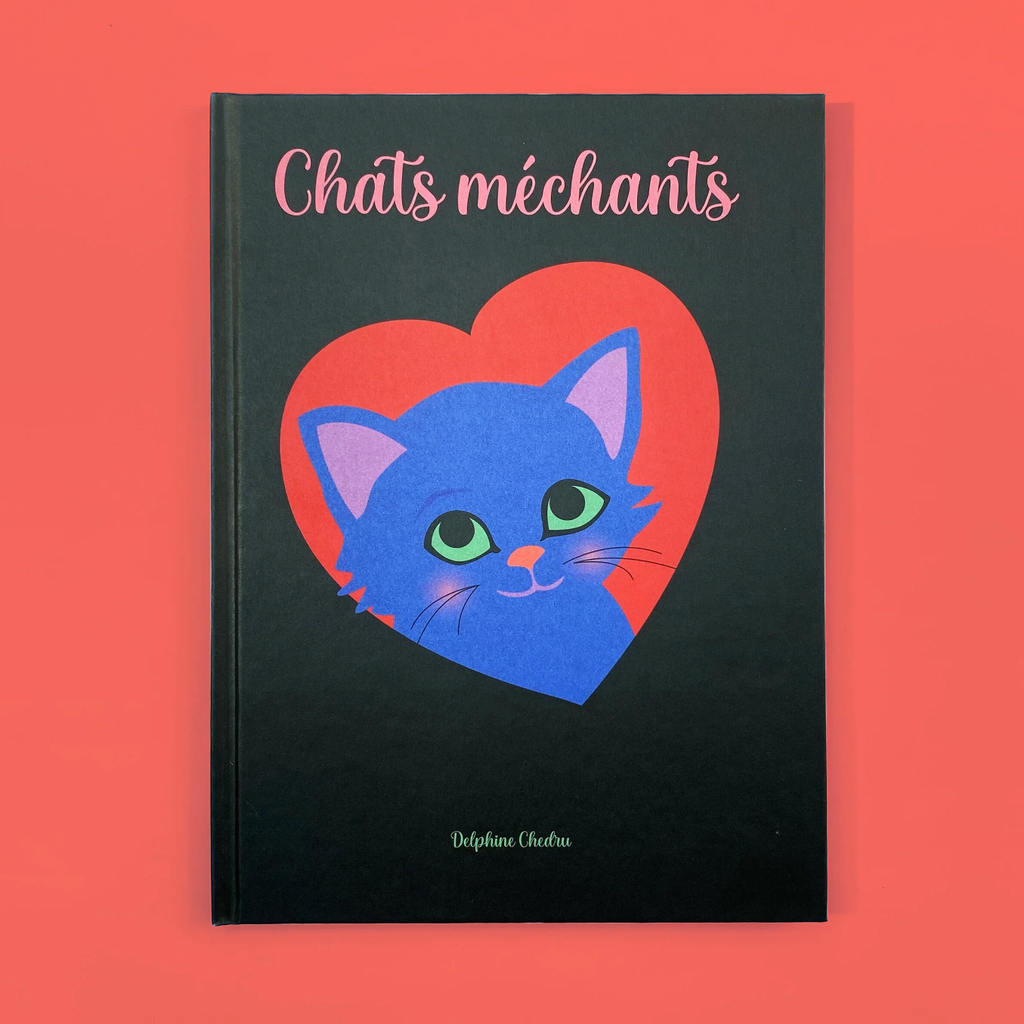 CHATS MÉCHANTS — by Delphine Chedru