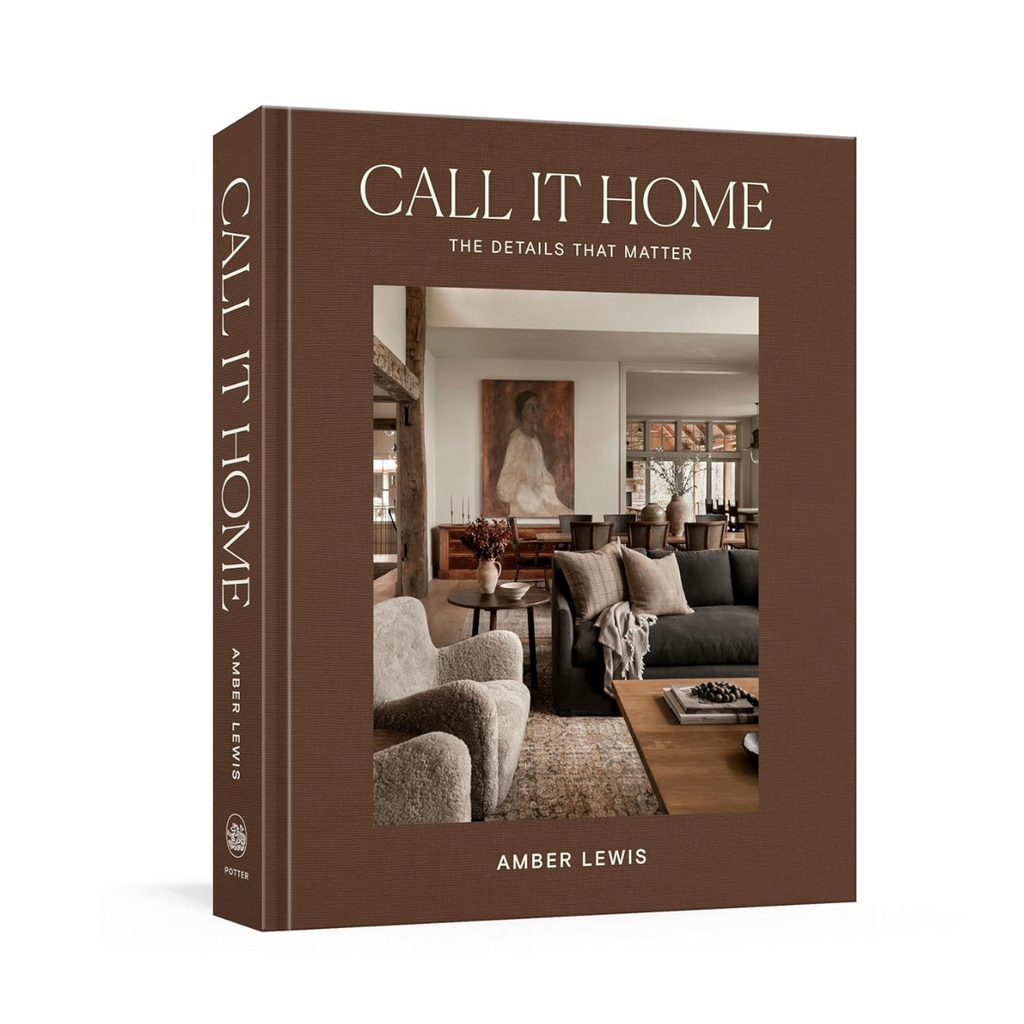 CALL IT HOME - The Details That Matter — by Amber Lewis