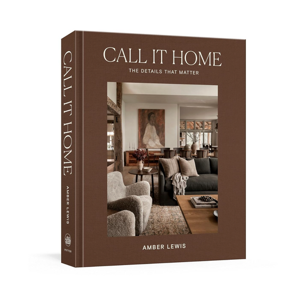 CALL IT HOME - The Details That Matter — by Amber Lewis