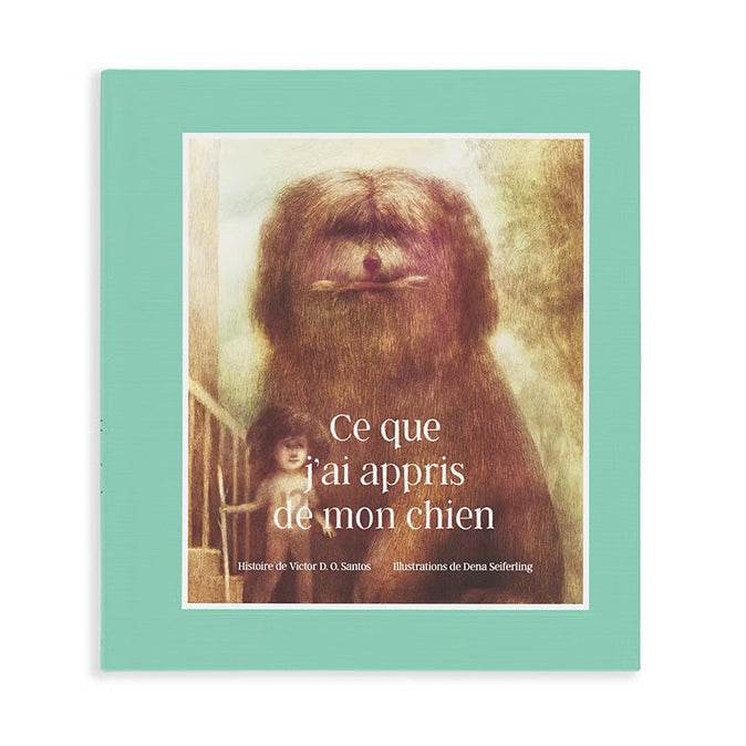 CE QUE J’AI APPRIS DE MON CHIEN — by Victor D.O. Santos and Dena Seiferling