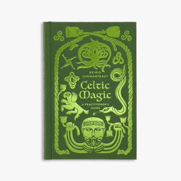 CELTIC MAGIC A Practitioner's Guide — by Brigid Ehrmantraut