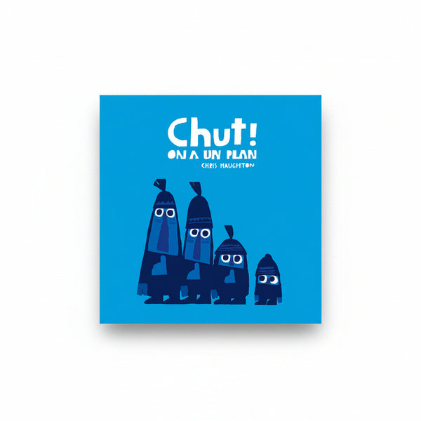 CHUT! ON A UN PLAN  — par Chris Haughton