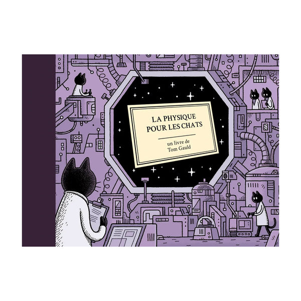 LA PHYSIQUE POUR LES CHATS — by Tom Gauld