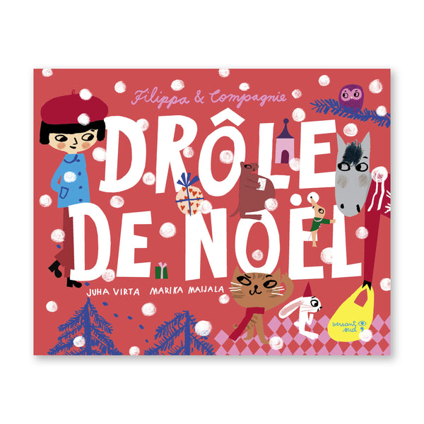 FILIPPA & COMPAGNIE : DRÔLE DE NOËL — by Juha Virta and Marika Maijala