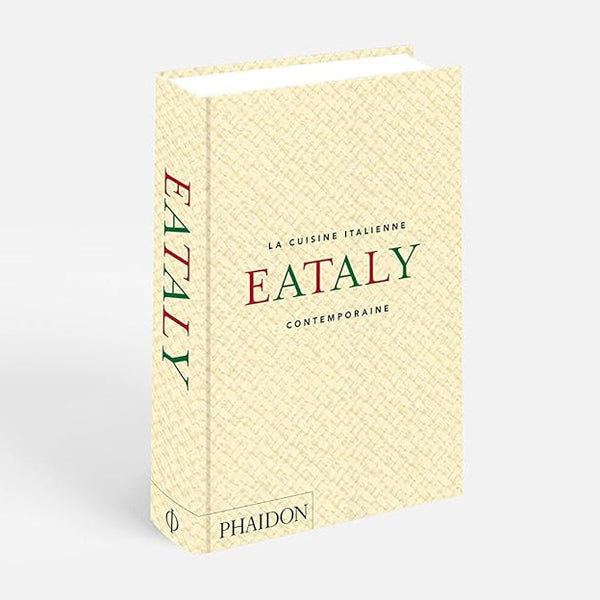 EATALY : LA CUISINE ITALIENNE CONTEMPORAINE — by Oscar Farinetti