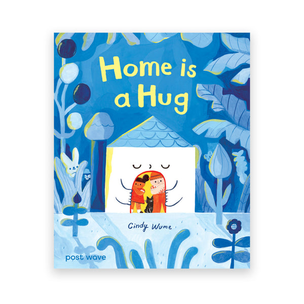 HOME IS A HUG — by Cindy Wume