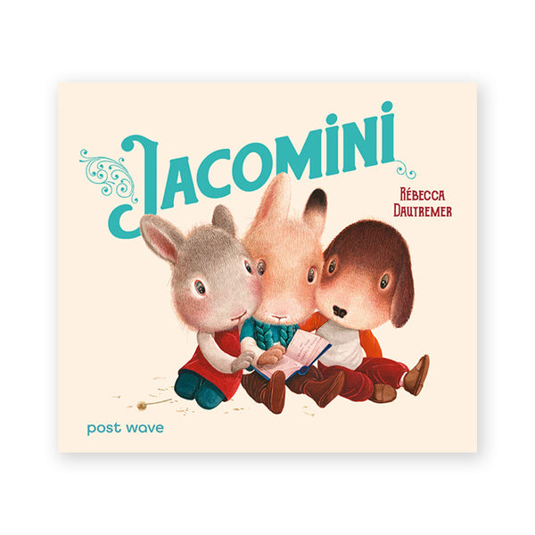 JACOMINI — by Rébecca Dautremer