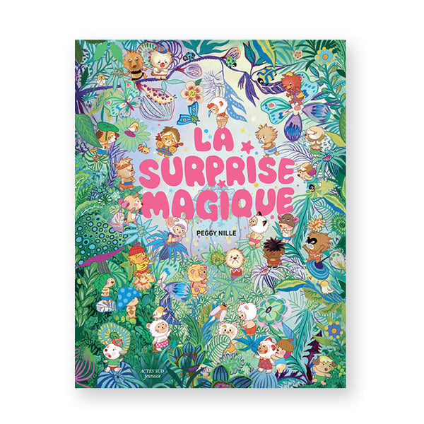 LA SURPRISE MAGIQUE — by Peggy Nille