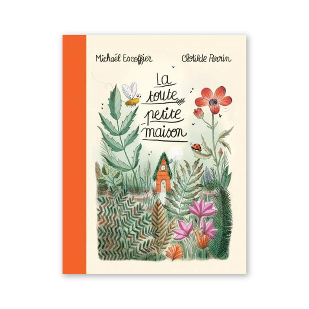 LA TOUTE PETITE MAISON — by Michaël Escoffier and Clotilde Perrin