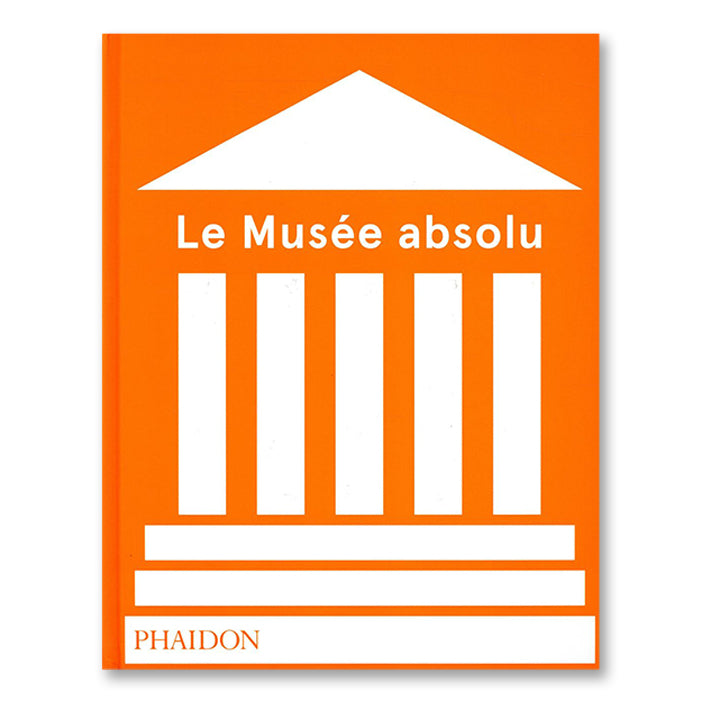 LE MUSÉE ABSOLU — by Collectif