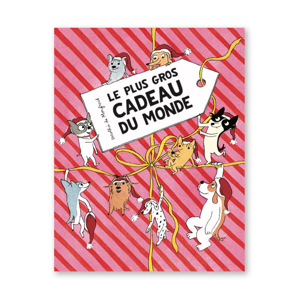 LE PLUS GROS CADEAU DU MONDE — by Dorothée de Monfreid