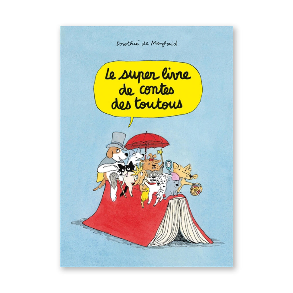 LE SUPER LIVRE DE CONTES DES TOUTOUS — by Dorothée de Monfreid