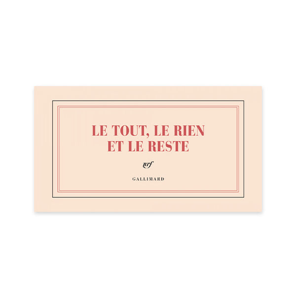 "LE TOUT, LE RIEN ET LE RESTE" PAPERPAD — by Gallimard