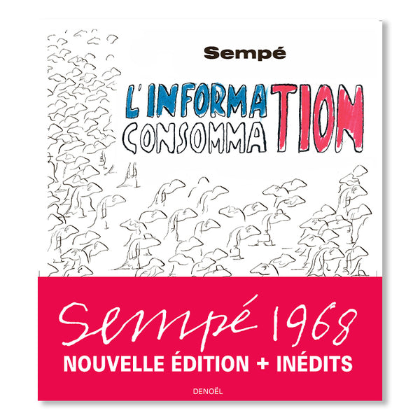 L’INFORMATION CONSOMMATION — by Jean-Jacques Sempé