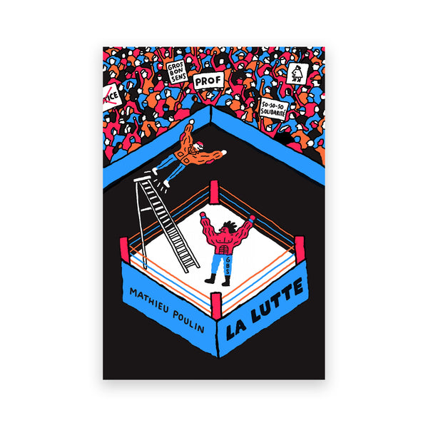 LA LUTTE — par Mathieu Poulin