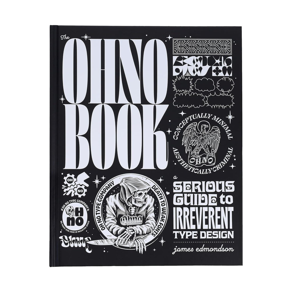 OHNO BOOK, A Serious Guide to Irreverent Type Design — by James Edmondson