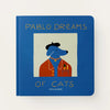 PABLO DREAMS OF CATS — by Timo Kuilder