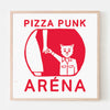 PIZZA PUNK ARENA “Parent Secours” - 12.5" x 12.5" — by Benoit Tardif
