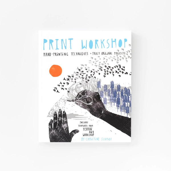 PRINT WORKSHOP BOOK — by Christine Schmidt