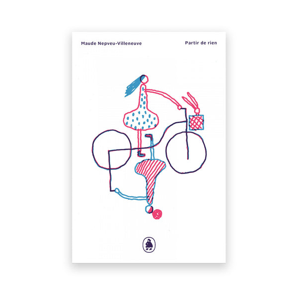 PARTIR DE RIEN — par Maude Nepveu-Villeneuve