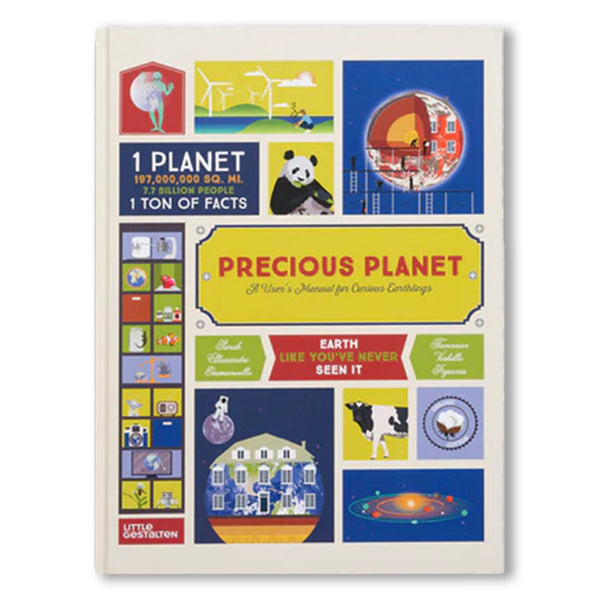 PRECIOUS PLANET: A USER’S MANUAL FOR CURIOUS EARTHLINGS — by Emmanuelle Figueras, Sarah Tavernier and Alexandre Verhille