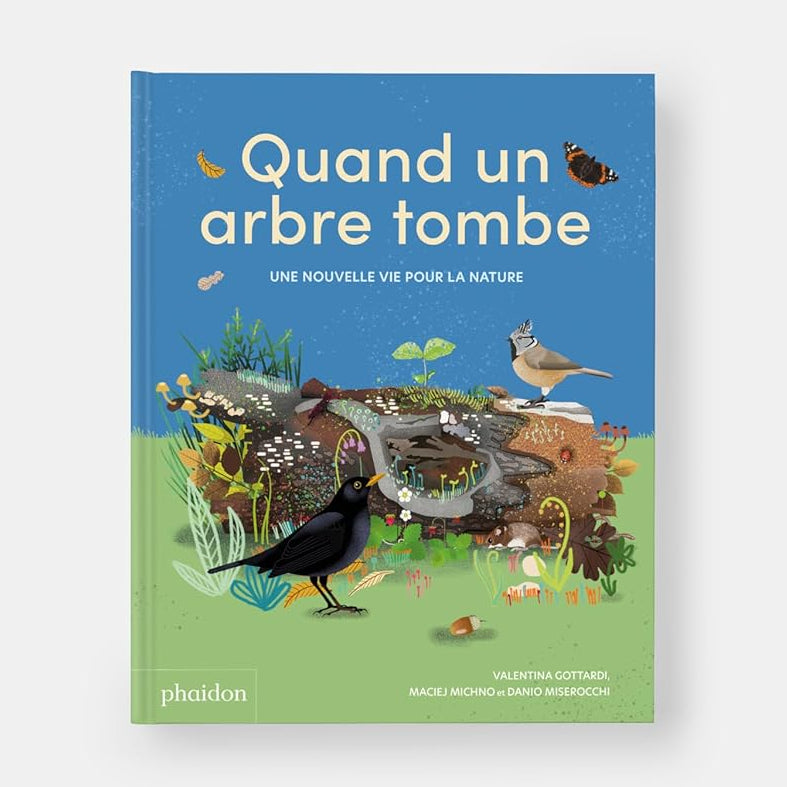 QUAND UN ARBRE TOMBE : Une nouvelle vie pour la nature — by Maciej Michno and Danio Miserocchi