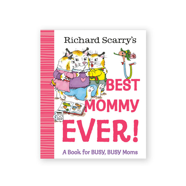 RICHARD SCARRY'S BEST MOMMY EVER! — by Richard Scarry