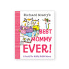 RICHARD SCARRY'S BEST MOMMY EVER! — by Richard Scarry