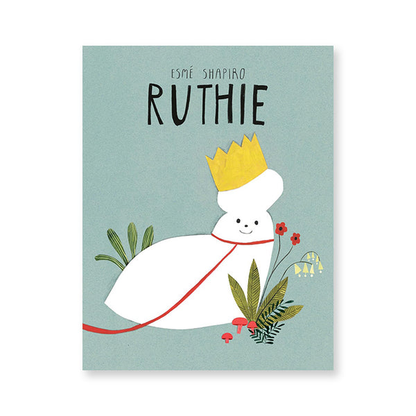 RUTHIE — by Esmé Shapiro