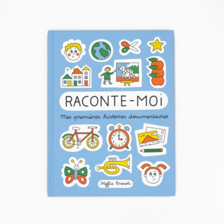 RACONTE-MOI « Mes premières histoires documentaires » — de Steffie Brocoli