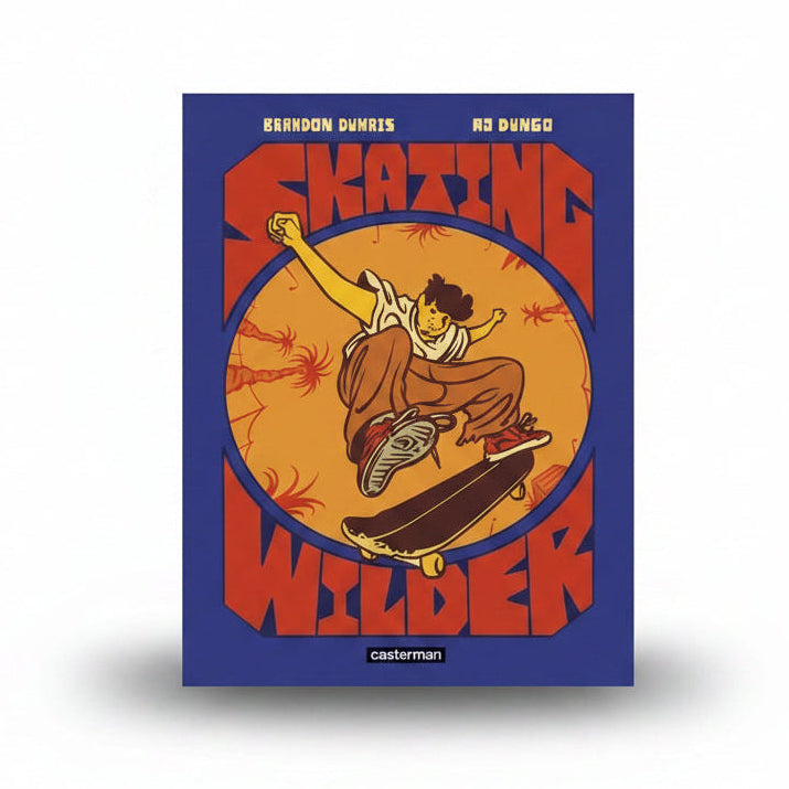 SKATING WILDER (Version française) — par Brandon Dumais et AJ Dungo