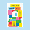 TIDY UP YOUR LIFE — par Tyler Moore