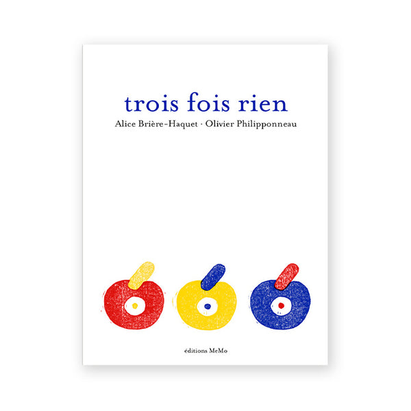 TROIS FOIS RIEN — by Alice Brière-Haquet