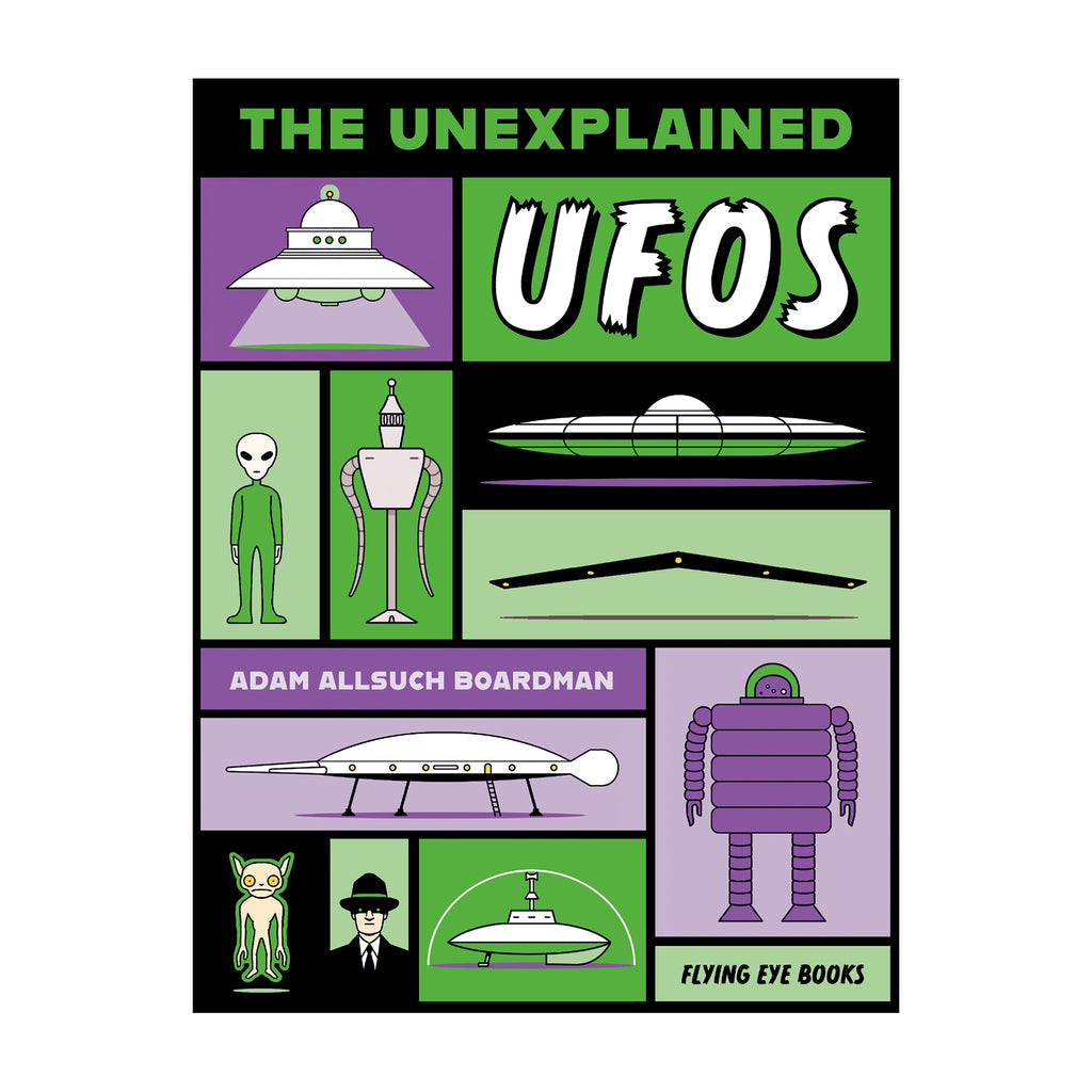 THE UNEXPLAINED : UFOs — par Adam Allsuch Boardman