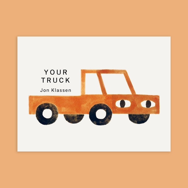 YOUR TRUCK (Canadian Edition) — by Jon Klassen