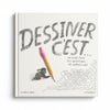 DESSINER, C’EST… UN GUIDE POUR TES AVENTURES DE GRIBOUILLAGE — by Elizabeth Haidle