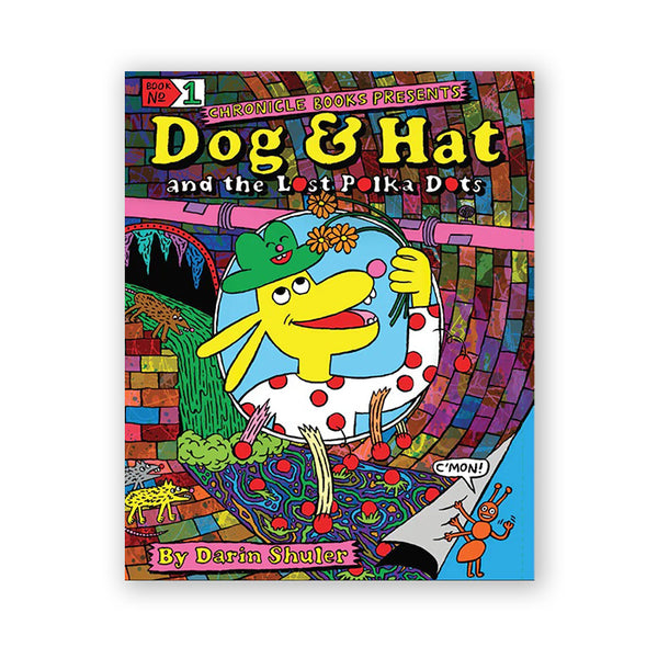 DOG & HAT AND THE LOST POLKA DOTS: BOOK NO1 — by Darin Shuler