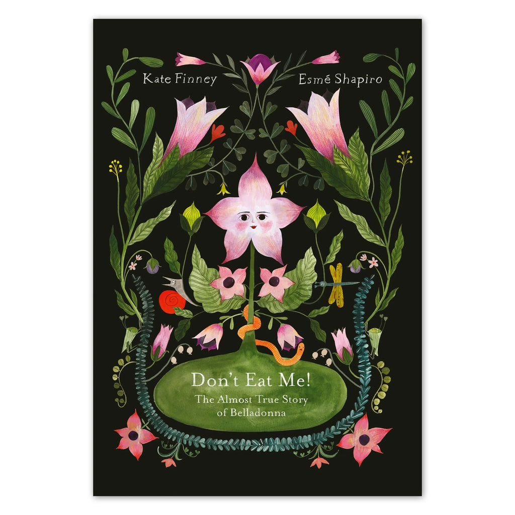 DON’T EAT ME! The Almost True Story of Belladonna — by Kate Finney and Esmé Shapiro